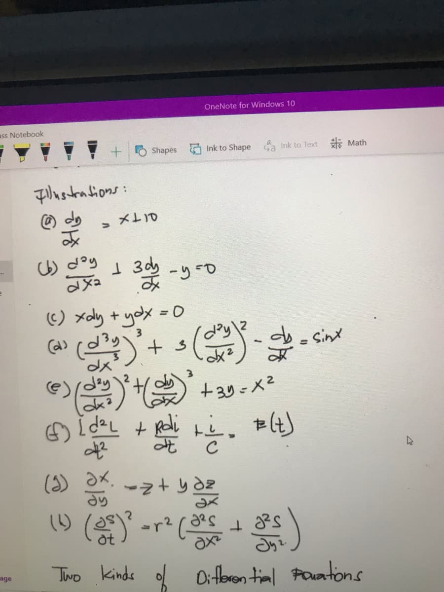 OneNote for Windows 10
ass Notebook
Shapes Ink to Shape a Ink to Text E Math
Flastrafions:
O do
C) day
(C) xaly + yox = 0
d3y
+ 3
b - sint
xp.
+3y=X2
() 3x.
z+ydz
1)
ot
Two kinde of Differon tial Pauatons
age

