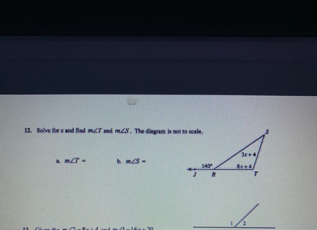 12. Solve for x and find m2T and mS. The diagram is not to scale.
3x+4
140
Re+4,
2.
