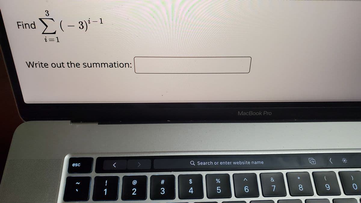 3.
- 1
Find (- 3)'-1
i=1
Write out the summation:
MacBook Pro
Q Search or enter website name
esc
!
@
%23
24
&
1
2
3
4
5
7
00
