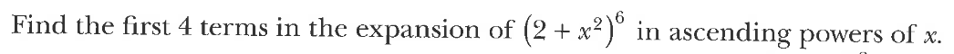 Find the first 4 terms in the expansion of (2 + x² )° in ascending powers of x.
