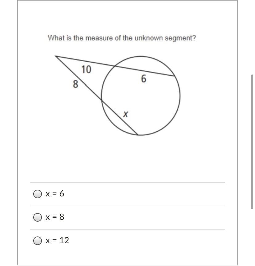 What is the measure of the unknown segment?
10
O x = 6
O x = 8
O x = 12

