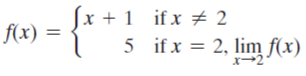 [x + 1 _ifx # 2
5 if x = 2, lim f(x)
f(x)
