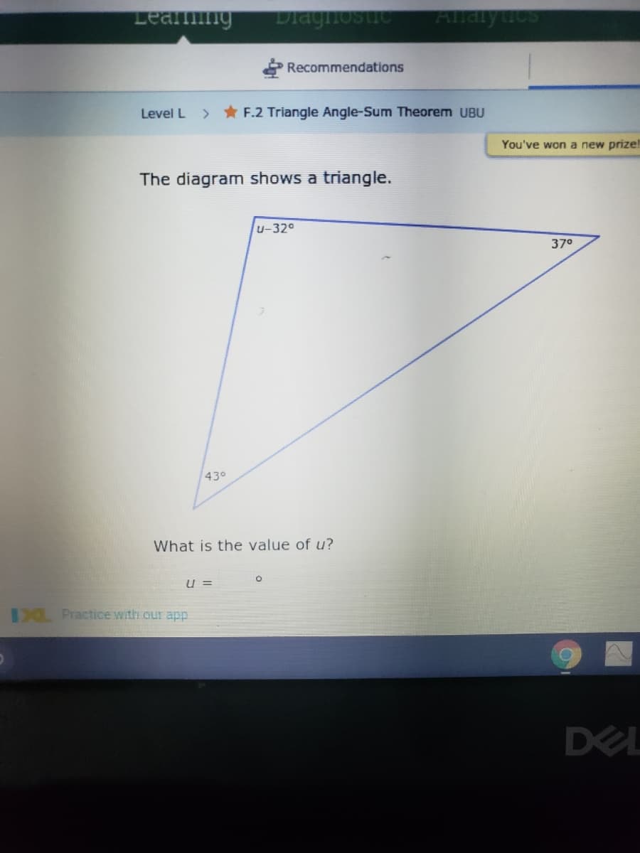 The diagram shows a triangle.
u-32
37°
430
What is the value of u?
u =
