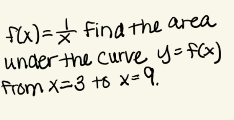 fu)%=x fina the area
underthe Cur
ve y=fCx)
From x=3 t6 x=9.
