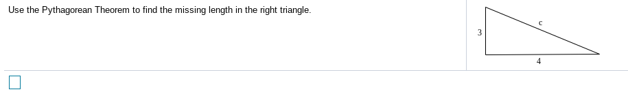 Use the Pythagorean Theorem to find the missing length in the right triangle.
4
3.
