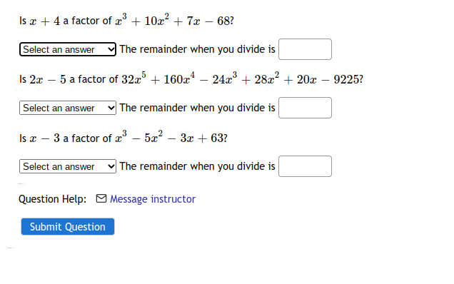 Is æ + 4 a factor of æ + 10a? + 7x – 68?
Select an answer
|The remainder when you divide is

