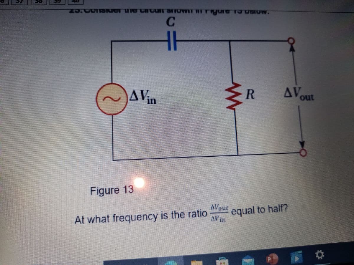 C
AV
R
AV
out
in
Figure 13
AVaut equal to half?
AVir.
At what frequency is the ratio
な
