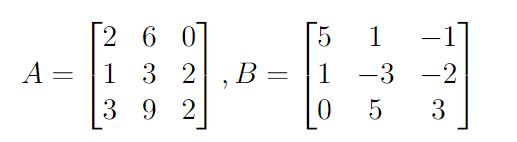 A
=
[26 0
13
39 2
2],B
-
5
1
1 -3
0
5
-2
3