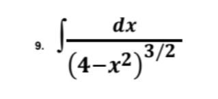 dx
3/2
9.
(4-x²)³/²
