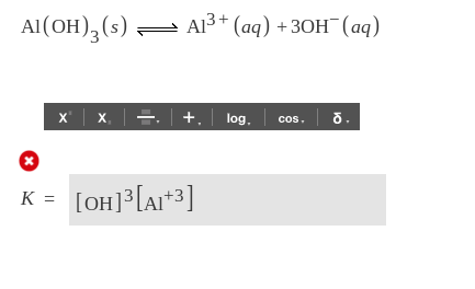 Al(OН), (s) —
AIЗ+ (aq) + 3ОН (аq)
x | x. =. | +. log.
cos.
K = [OH]³[ai*3]
