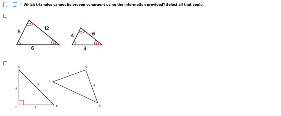 1. Which triangles cannot be proven congruent using the information provided? Select all that apply.
12
8
4
3
