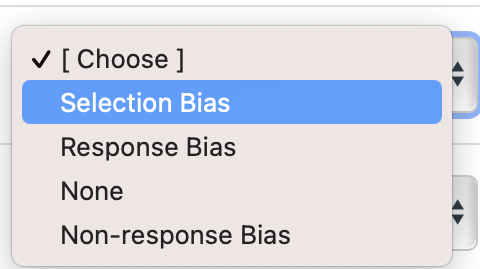 V [ Choose ]
Selection Bias
Response Bias
None
Non-response Bias
