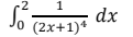 -2
1
dx
(2x+1)*
