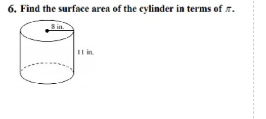 6. Find the surface area of the cylinder in terms of A.
8 in.
I1 in.
