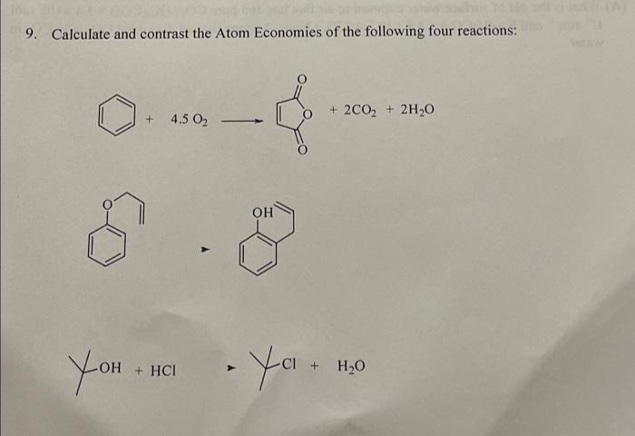 9. Calculate and contrast the Atom Economies of the following four reactions:
+ 2CO, + 2H20
4.5 O2
OH
You
OH + HCI
H2O
