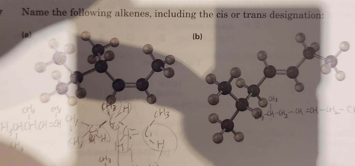 Name the following alkenes, including the cis or trans designation:
(a)
로
Crl₂
H₂CHCHICH=CH
CH3
1
1.
냉3
1
CH3
(b)
CH3
내-내, 대=대-내고 다