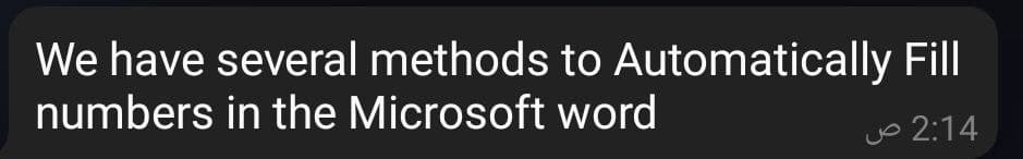 We have several methods to Automatically Fill
numbers in the Microsoft word
o 2:14
