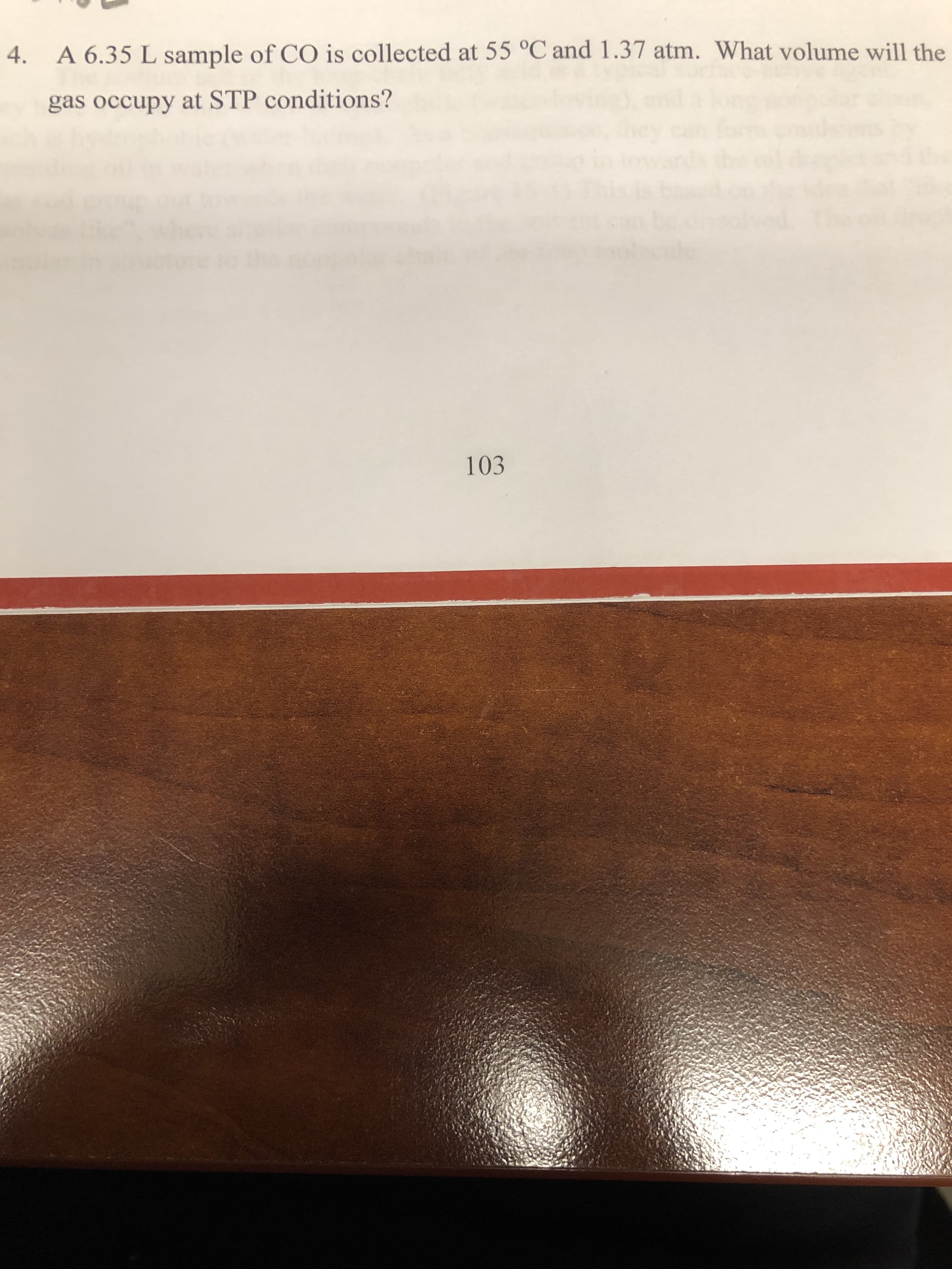 A 6.35 L sample of CO is collected at 55 °C and 1.37 atm. What volume will the
gas occupy at STP conditions?

