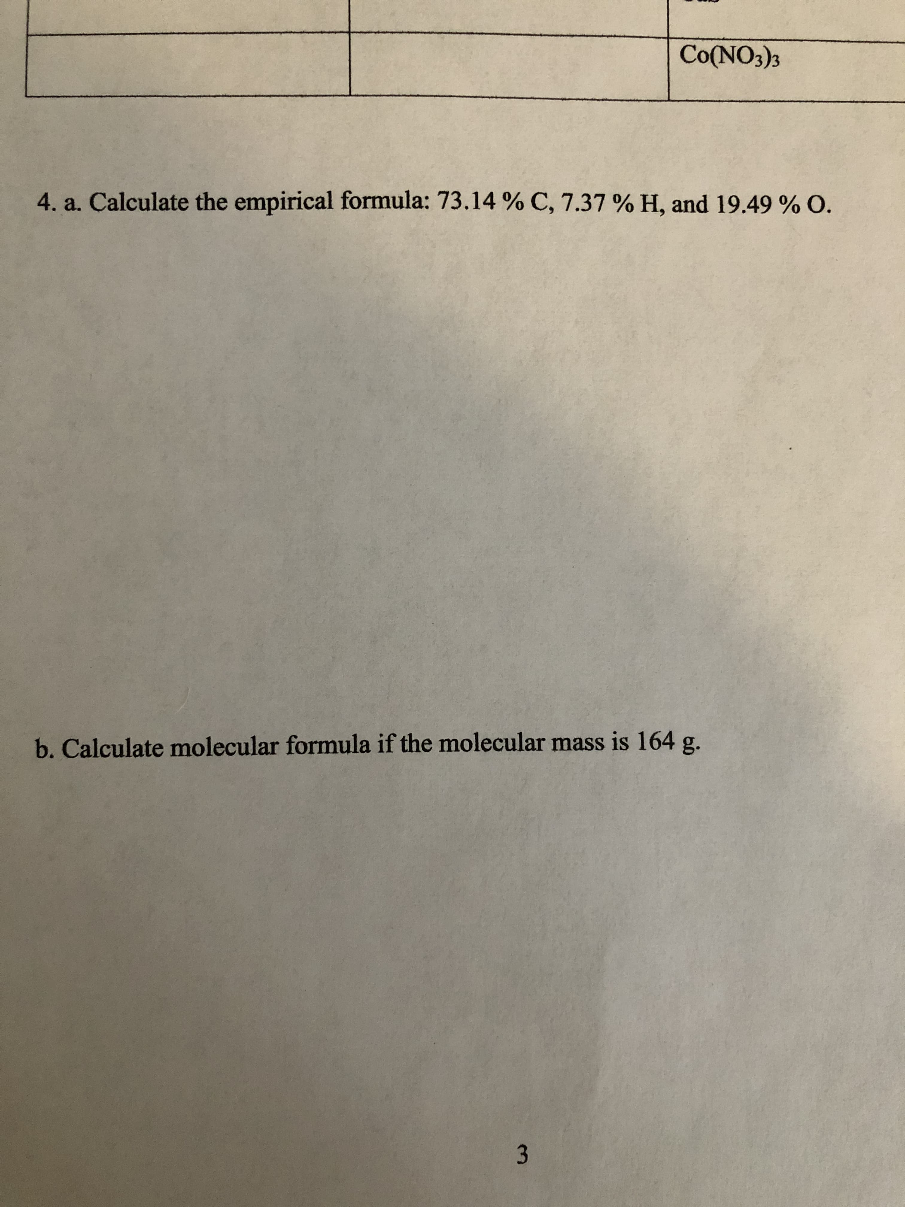 4. a. Çalculate the empirical formula: 73.14 % C, 7.37 % H, and 19.49 % O.

