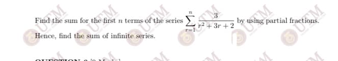 Find the sum for
first n terms
the series
by
partial fract
Hence, find the sum of infinite series.
