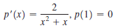 p'(x) =
P(1) = 0
%3D
X* +x
