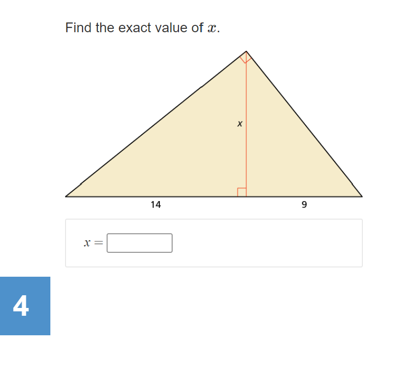 Find the exact value of x.
14
9
x =
4
