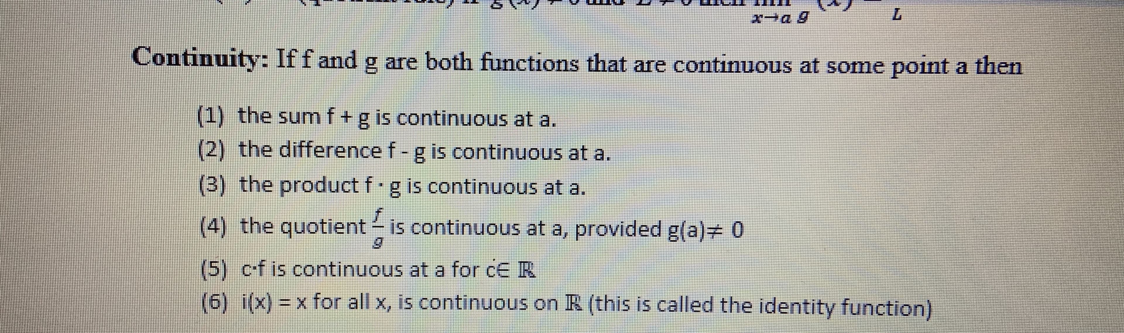 Continuity: Iff and g are both functions that are continuous at some point a then
