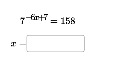 X
7-6x+7= 158