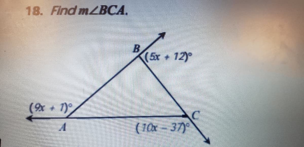 18. Find mLBCA.
B
(5x + °
12)
(+1)
(10x-37)°
