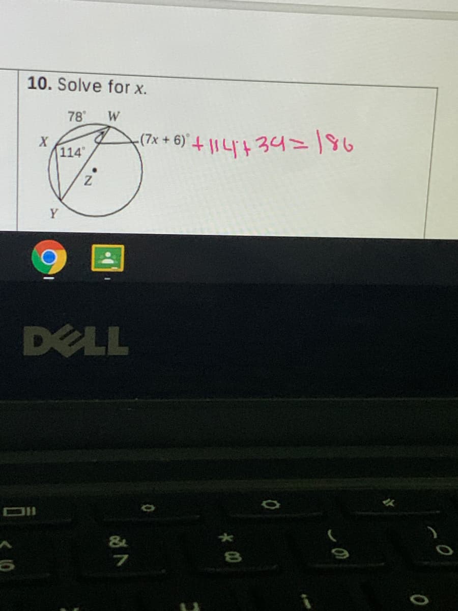 (7x+6)' + || L4+34=186
10. Solve for x.
78
W
X
114
(7x + 6)' + |I Lt 34=186
Y
DELL
&
