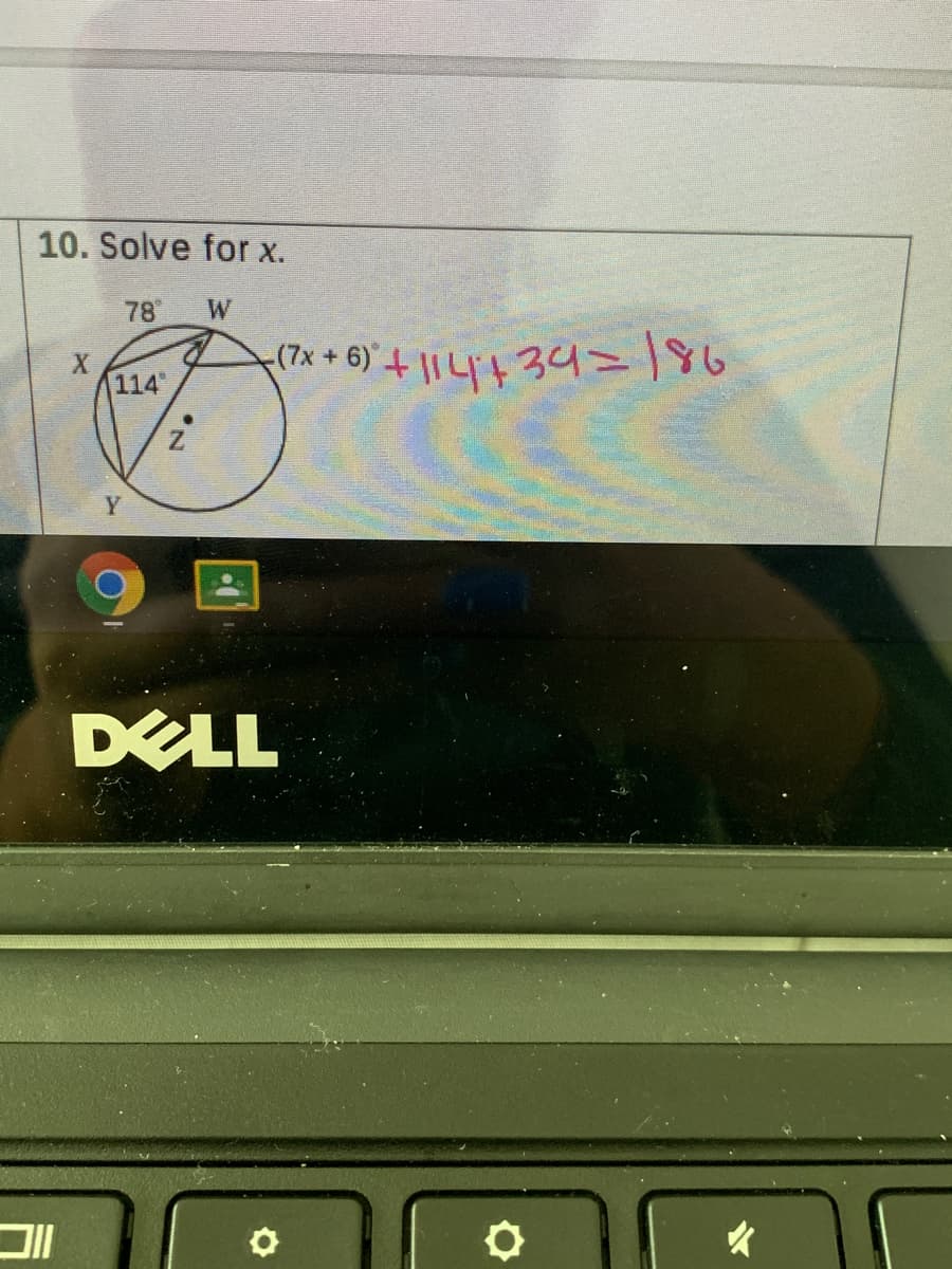 10. Solve for x.
78°
W
(7x +6)+ |14434=186
114
DELL
