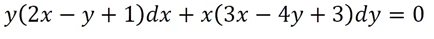 y(2x − y + 1)dx + x(3x − 4y + 3)dy = 0
-