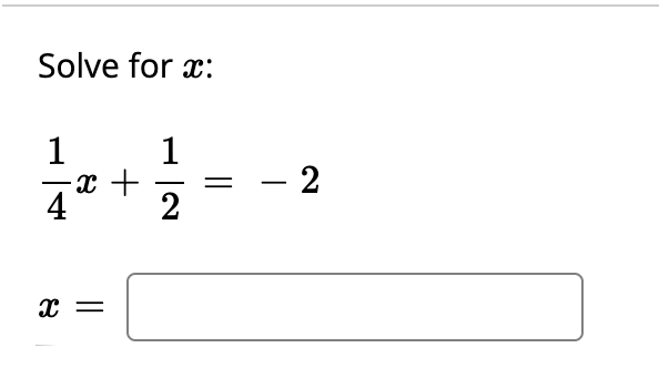 Solve for x:
1
x +
2
1
- 2
-
4
||
