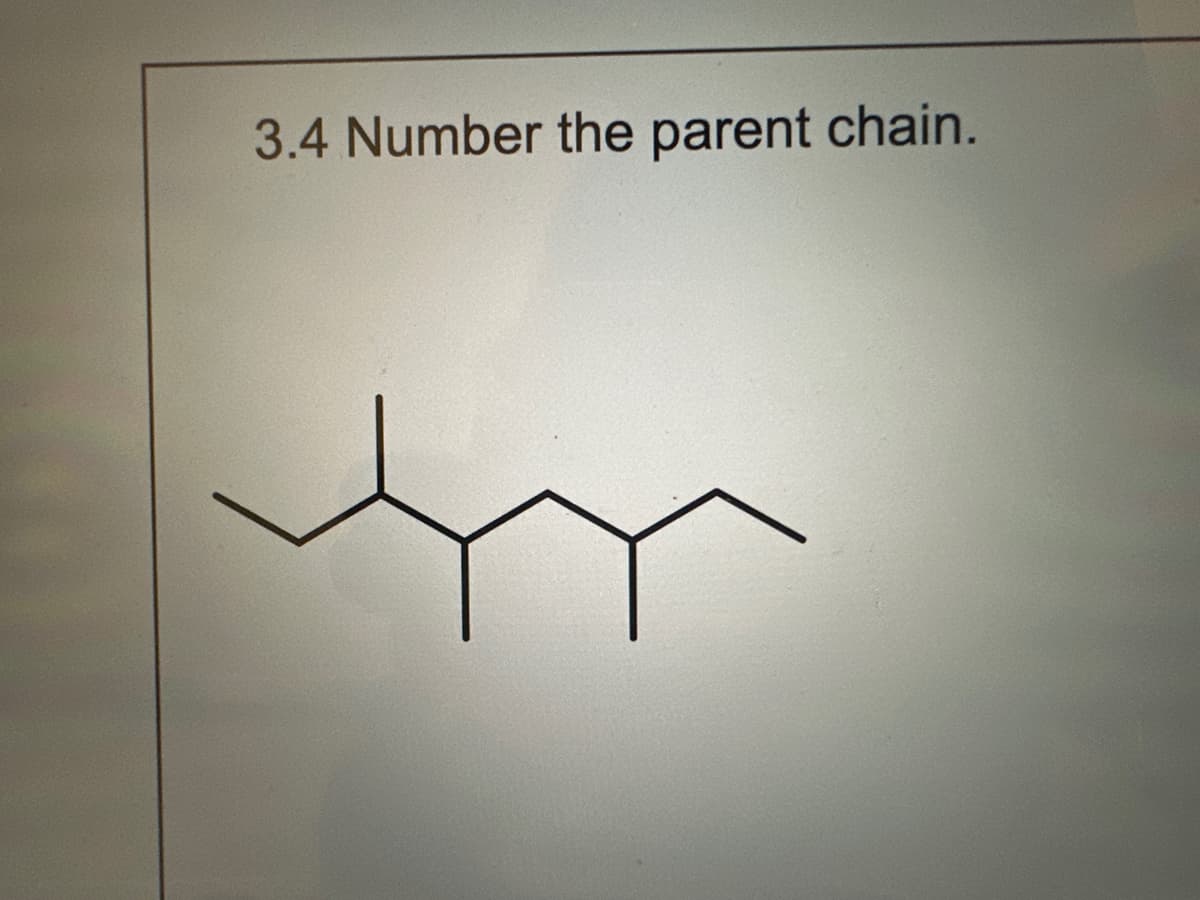 3.4 Number the parent chain.