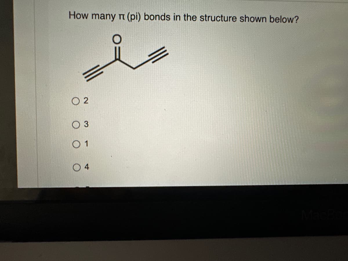 How many π (pi) bonds in the structure shown below?
02
03
01
04