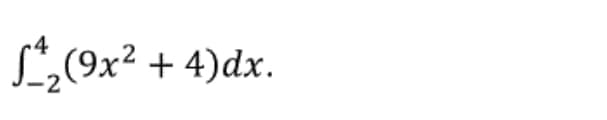 L,(9x² + 4)dx.

