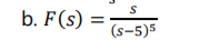 b. F(s)
(s-5)5
