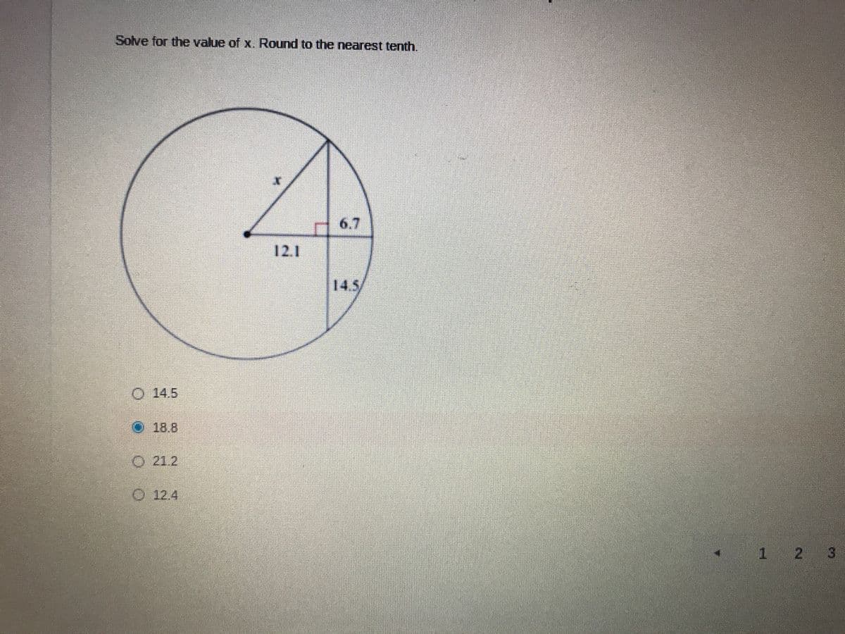 Solve for the value of x. Round to the nearest tenth.
6.7
12.1
14.5
O 14.5
O 18.8
O 21.2
O 12.4
1 2 3
