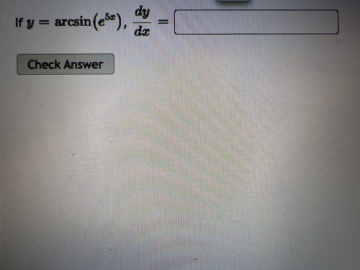 lf g = arcsin(e),
y
Check Answer
HE
dy
da
