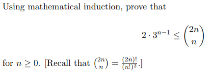 Using mathematical induction, prove that
(2n
(*)
2- 3n-1
for n 2 0. [Recall that (2n)
(2n)!
