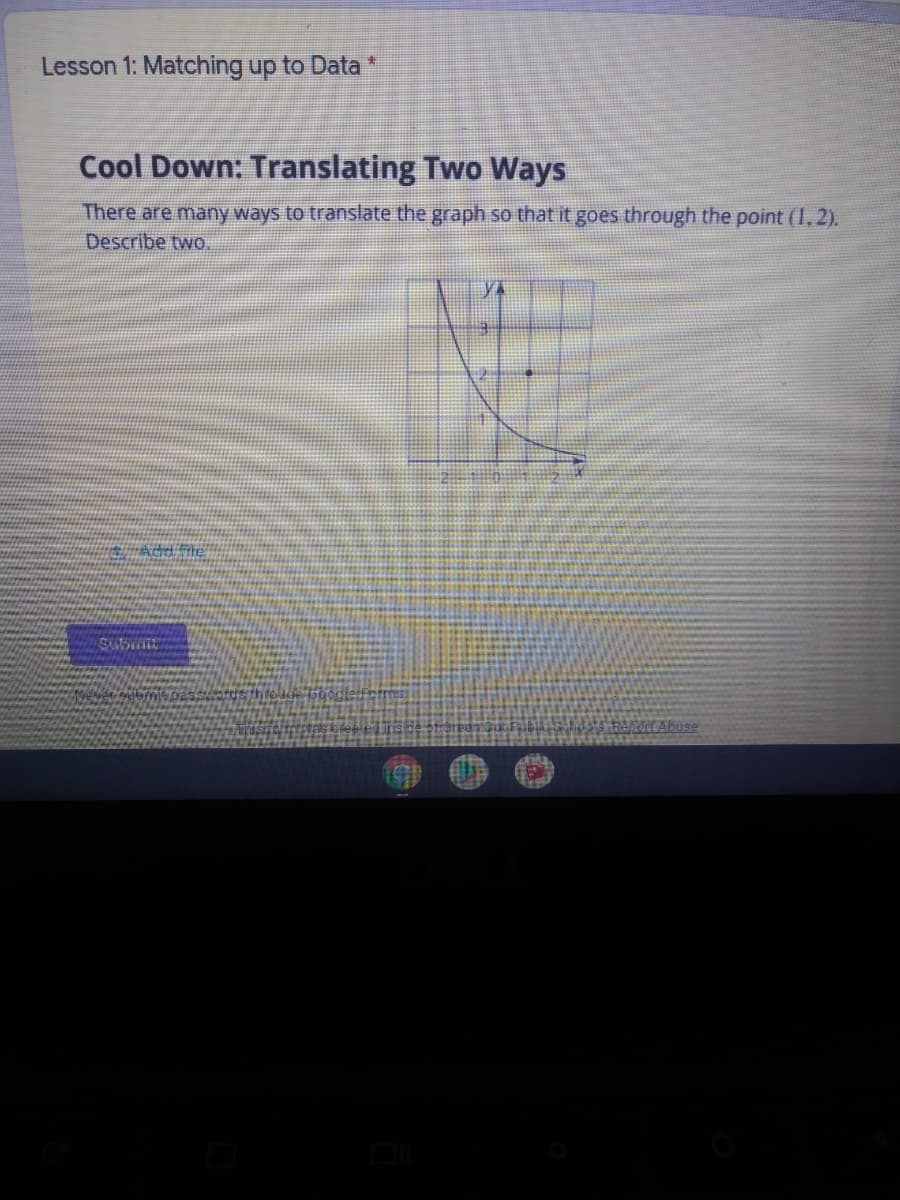 Lesson 1: Matching up to Data*
Cool Down: Translating Two Ways
There are many ways to translate the graph so that it goes through the point (1,2).
Describe two.
NCAbuse

