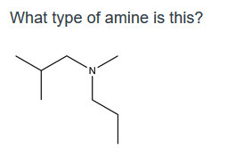 What type of amine is this?
'N'
