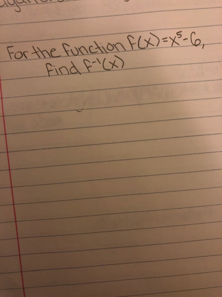 For the function fCX)=x=-6,
find f-(x)
