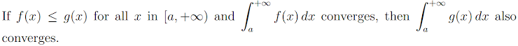p+∞o
If ƒ(x) ≤ g(x) for all æ in [a,+∞) and ** f(x) da converges, then
+∞
converges.
S
g(x) dx also