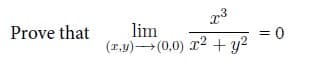 lim
(1,4)(0,0) x2 + y2
Prove that
= 0
