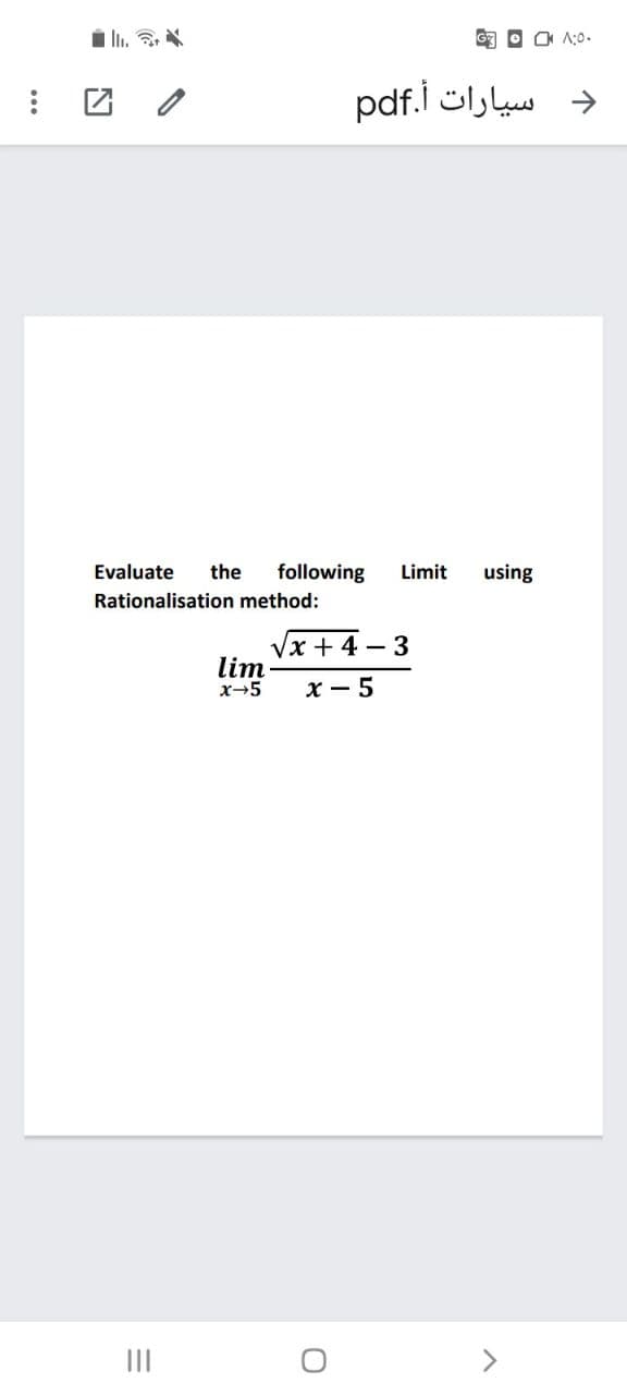 G O O A:0.
و سيارات أ.pdf
Evaluate
the
following
Limit
using
Rationalisation method:
Vx + 4 – 3
lim
x-5
x - 5
II
