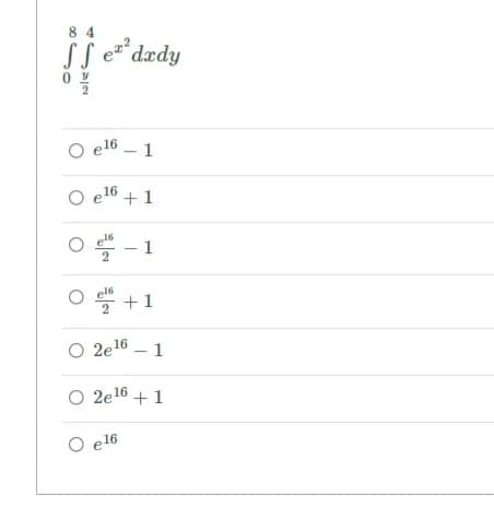 8 4
SS e*dædy
O el6 – 1
O e 16 +1
- 1
ㅇ +1
el6
O 2e16 – 1
O 2e16 +1
O e16
