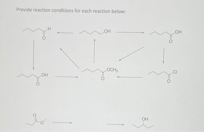 Provide reaction conditions for each reaction below:
OH
OH
LOCH3
OH
OH
