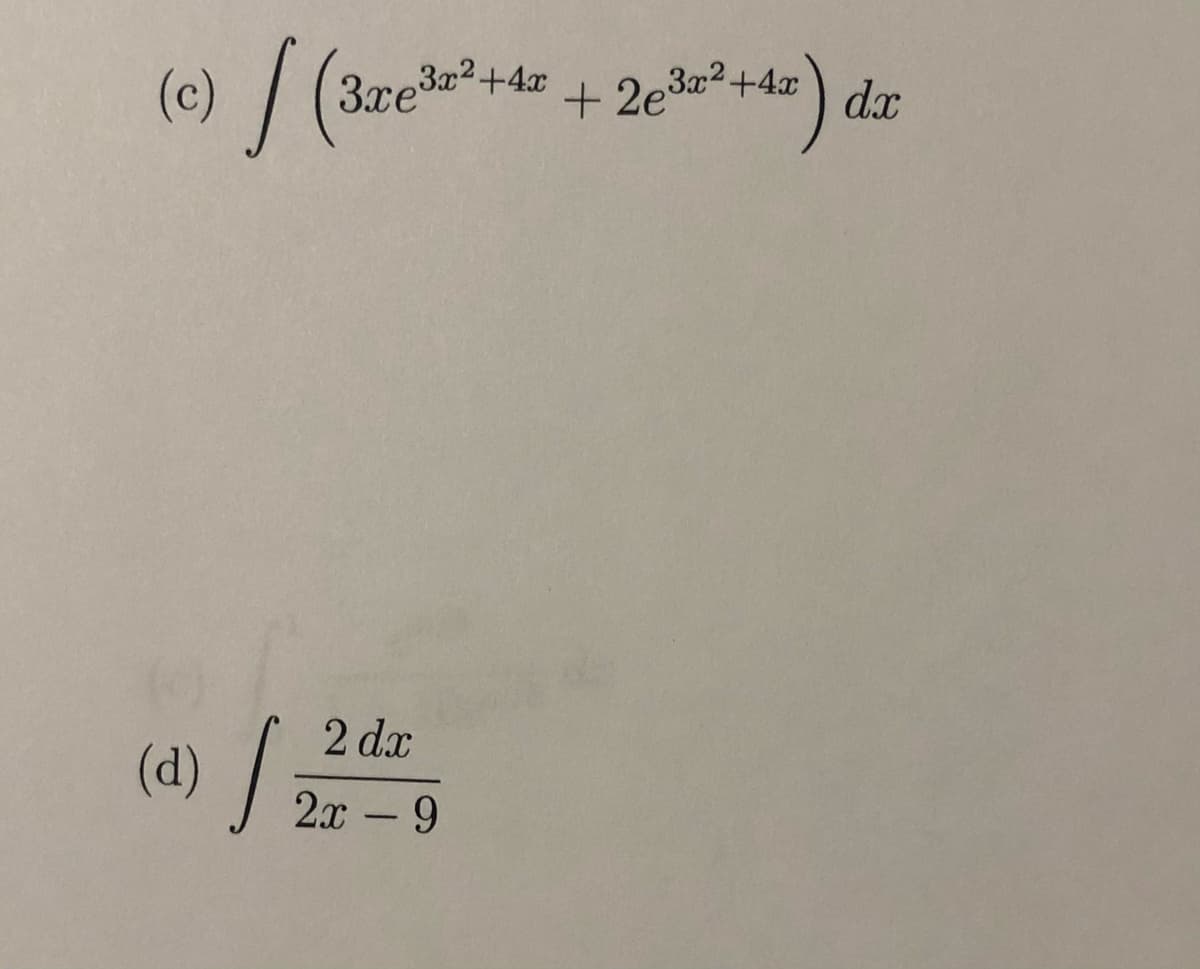 (e) / (3re
(c)
3xe3x2+4x
+ 2e3x2.
+4x
+=) dx
2 dx
(d)
2х - 9
