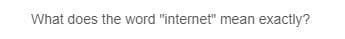 What does the word "internet" mean exactly?